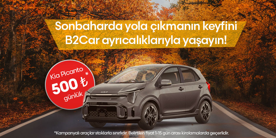 Sonbaharda yola çıkmanın keyfini B2Car ayrıcalıklarıyla yaşayın!